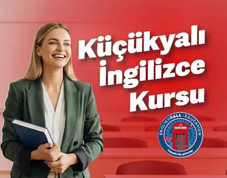 Küçükyalı İngilizce Kursu | Küçükyalı English Call